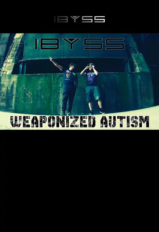 (OFF) Ibyss - Weaponized Autism