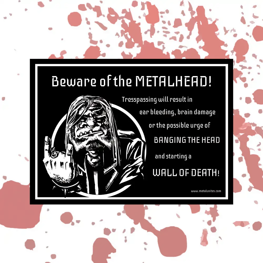 Schild "Beware of the Metalhead"